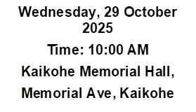 Wednesday, 29 October 2025
Time: 10:00 AM
Kaikohe Memorial Hall,
Memorial Ave, Kaikohe
